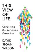 This View Of Life Completing The Darwinian Revolution