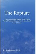 The Rapture: The Pretribulational Rapture Viewed From The Bible And The Ancient Church