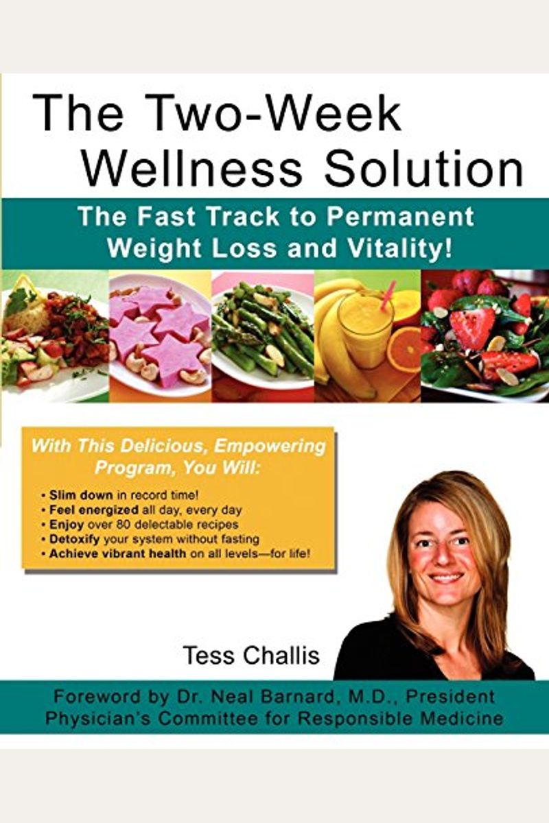 The Two-Week Wellness Solution: The Fast Track To Permanent Weight Loss And Vitality!