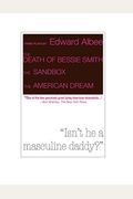 Three Plays The Death of Bessie Smith  The Sandbox  The American Dream