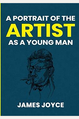 A Portrait Of The Artist As A Young Man A Portrait Of The Artist As A Young Man