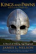 Kings And Pawns: A Novel Of Viking Age England