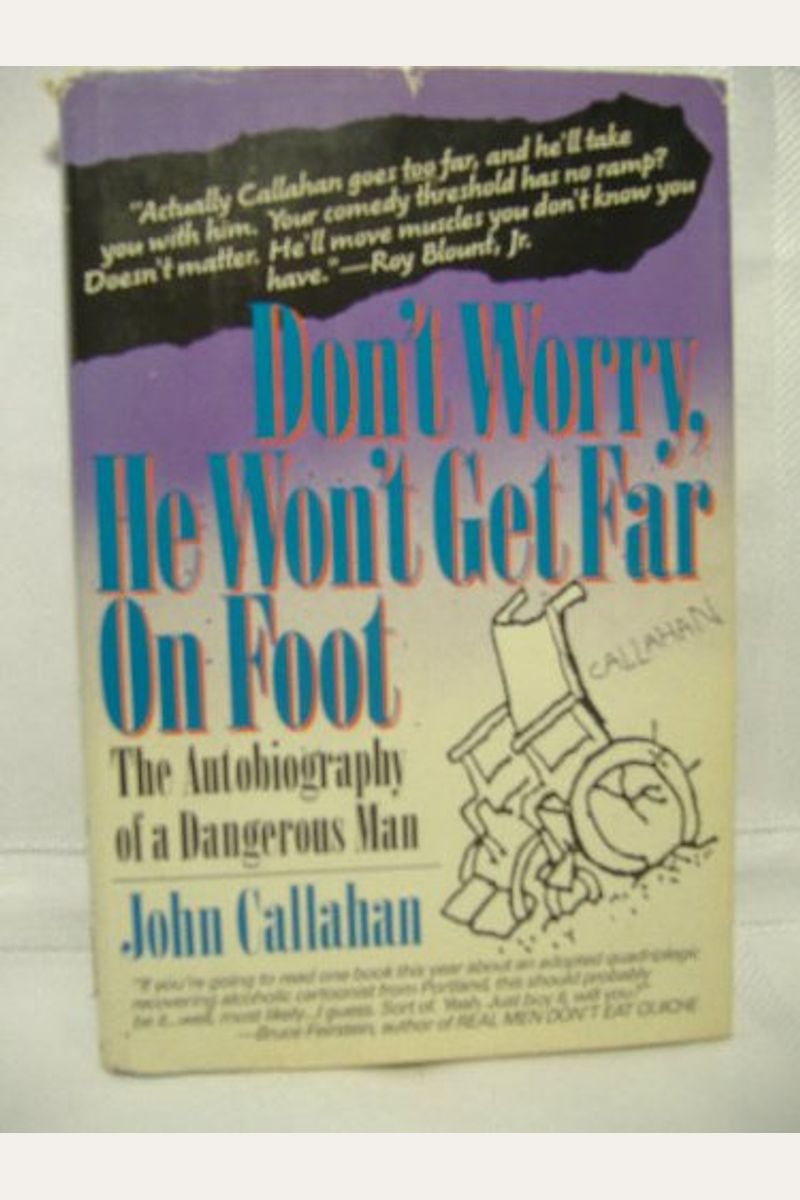 Buy Dont Worry He Wont Get Far On Foot The Autobiography Of A Dangerous