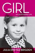 Girl: An Untethered Life