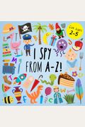 I Spy  From Az A Fun Guessing Game For  Year Olds