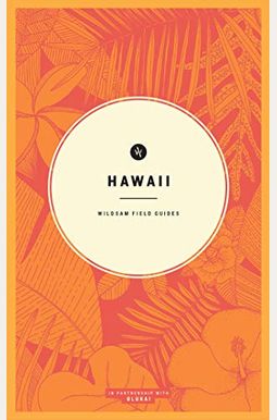 Wildsam Field Guides: Hawaii Wildsam Field Guides: Hawaii