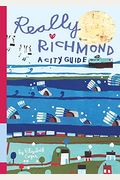 Really Richmond: A City Guide