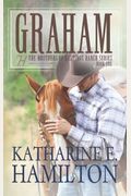 Graham: The Brothers Of Hastings Ranch Series Book One