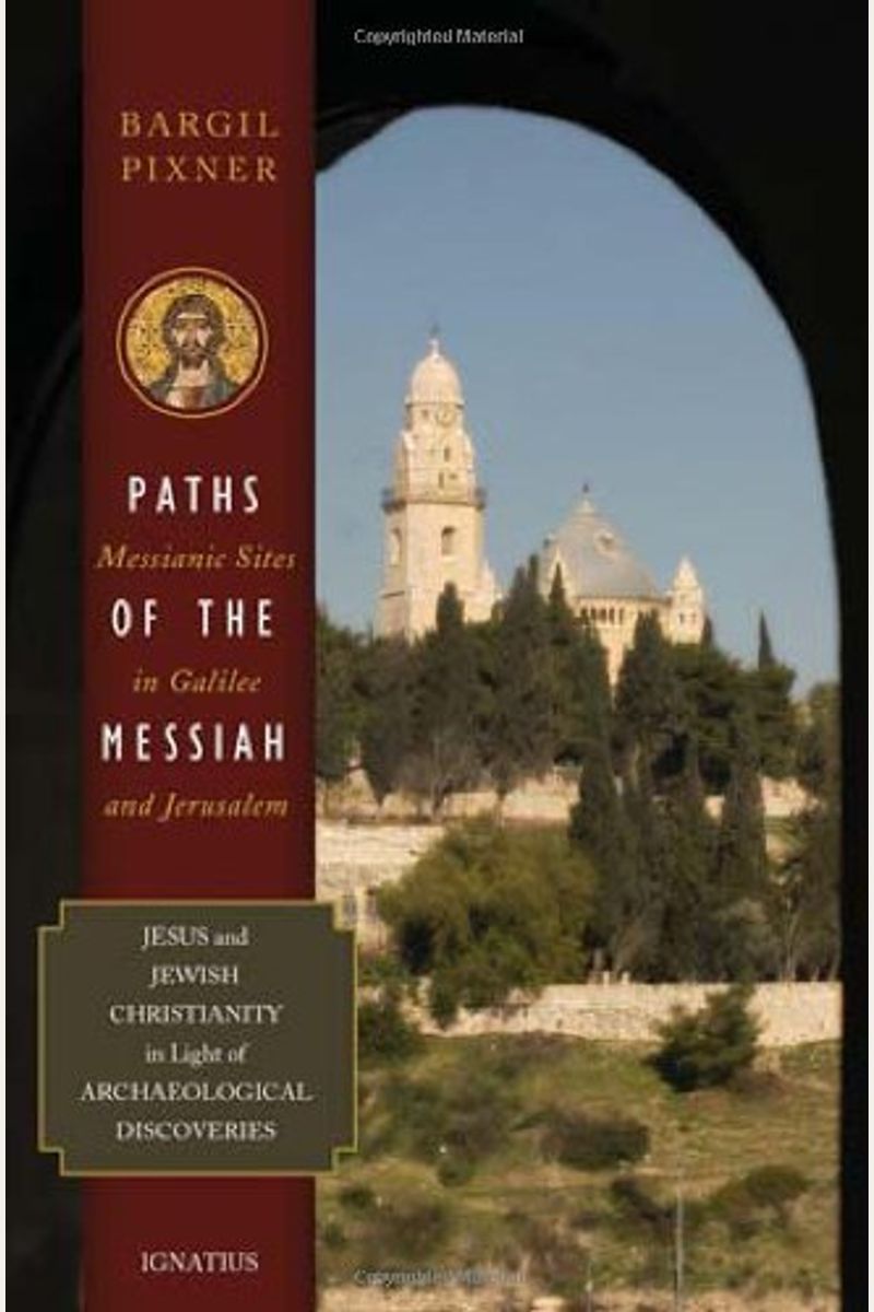 Paths Of The Messiah And Sites Of The Early Church From Galilee To Jerusalem