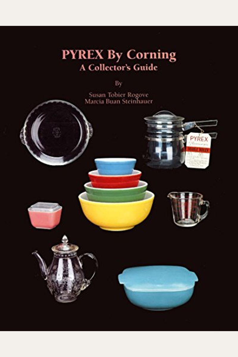 Buy Pyrex By Corning A Collectors Guide Book