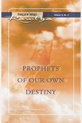 Prophets Of Our Own Destiny Fireside Series Vol  No