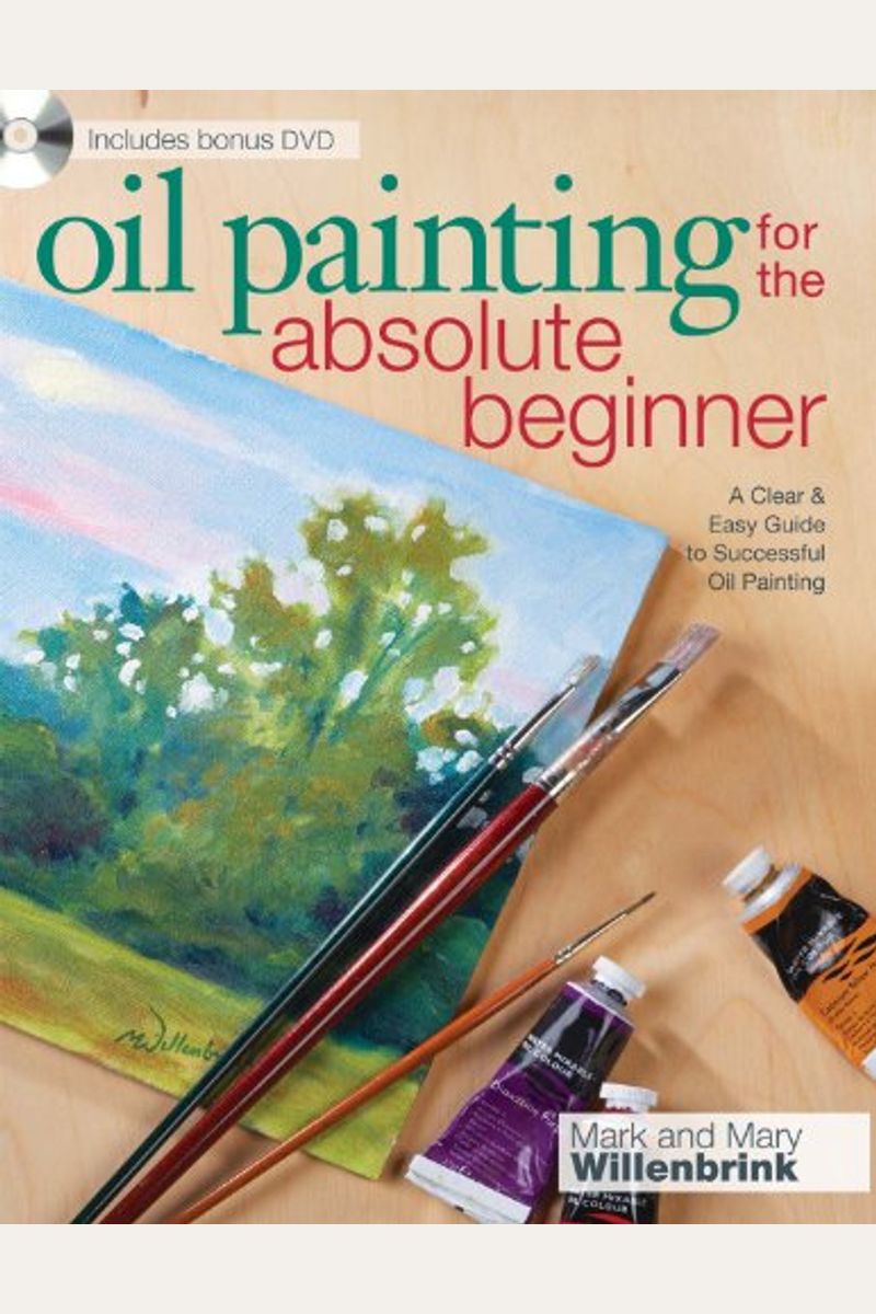 Buy Oil Painting For The Absolute Beginner A Clear Easy Guide To