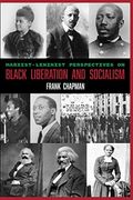 Marxist-Leninist Perspectives On Black Liberation And Socialism