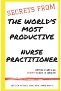 Secrets From The World's Most Productive Nurse Practitioner