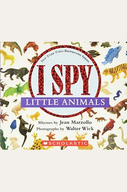 I Spy Little Animals: A Book Of Picture Riddles I Spy Little Animals: A Book Of Picture Riddles