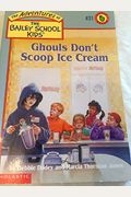Ghouls Don't Scoop Ice Cream #31 Bailey School Kids