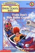 Trolls Don't Ride Roller Coasters (Turtleback School & Library Binding Edition) (Adventures Of The Bailey School Kids)