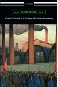 Capital Volume  A Critique Of Political Economy