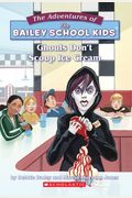 Ghouls Don't Scoop Ice Cream (The Adventures Of The Bailey School Kids, #31)