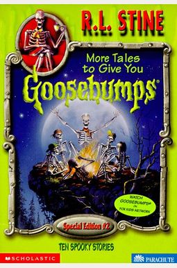 More Tales To Give You Goosebumps: Ten Spooky Stories (Goosebumps Special Edition, No 2) More Tales To Give You Goosebumps: Ten Spooky Stories (Goosebumps Special Edition, No 2)