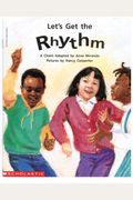 Let's Get The Rhythm: A Chant (Beginning Literacy)