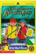 The Case Of The Wild Wolf River (New Adventures Of Mary-Kate & Ashley)