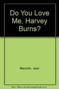 Do You Love Me, Harvey Burns?