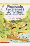Phonemic Awareness Activities For Early Reading Success: Easy, Playful Activities That Prepare Children For Phonics Instruction