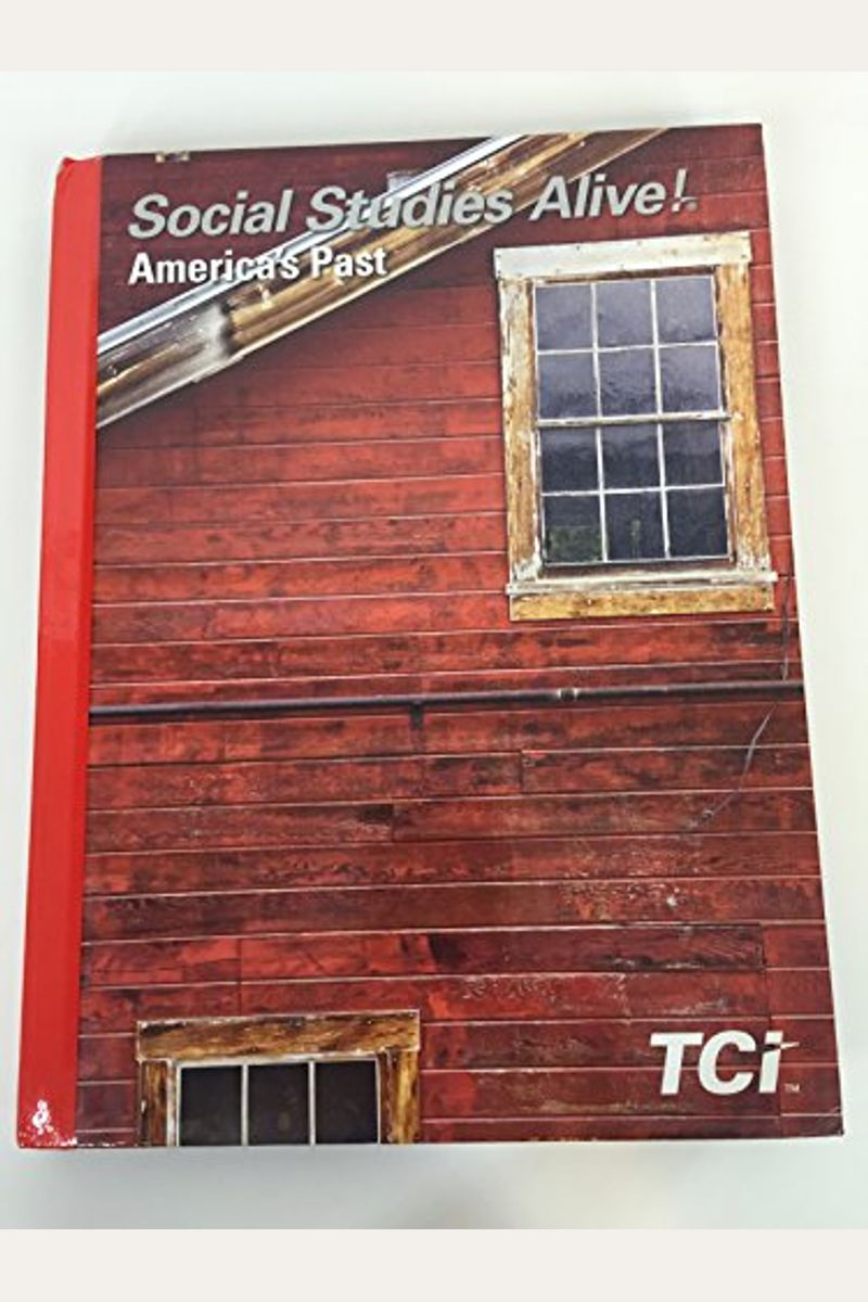 Buy Social Studies Alive Americas Past Tci Student Edition Book