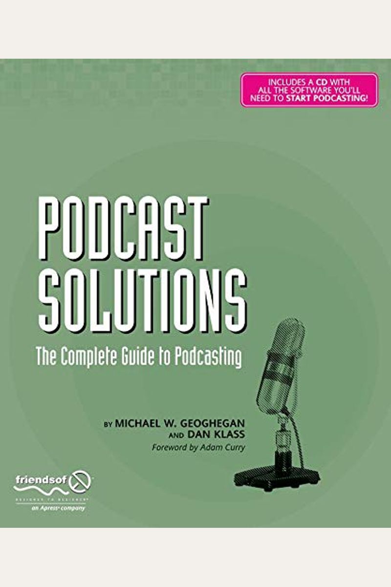 Buy Podcast Solutions The Complete Guide To Podcasting Book