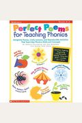 Perfect Poems for Teaching Phonics: Delightful Poems, Lively Lessons, and Reproducible Activities That Teach Key Phonics Skills and Concepts