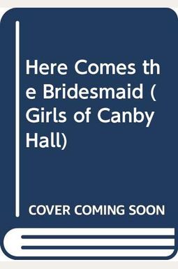 Here Comes The Bridesmaid Here Comes The Bridesmaid