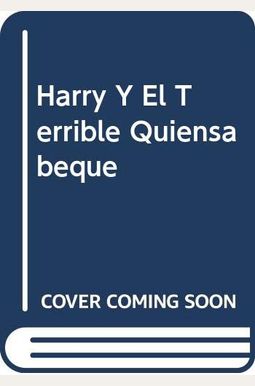 Harry Y El Terrible Quiensabeque = Harry And The Terrible Whoknows Harry Y El Terrible Quiensabeque = Harry And The Terrible Whoknows
