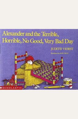 Alexander And The Terrible, Horrible, No Good, Very Bad Day Alexander And The Terrible, Horrible, No Good, Very Bad Day