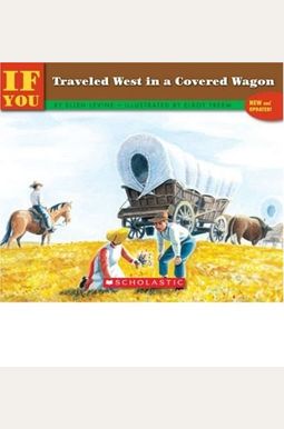 If You Traveled West In A Covered Wagon If You Traveled West In A Covered Wagon