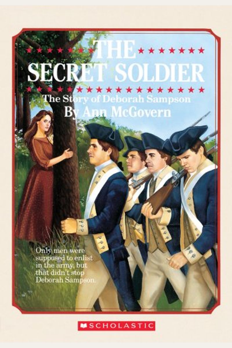 The Secret Soldier: The Story Of Deborah Sampson