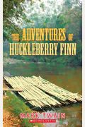 The the Adventures of Huckleberry Finn (Scholastic Classics)