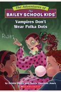 Vampires Don't Wear Polka Dots (the Bailey School Kids #1), 1: Vampires Don't Wear Polka Dots