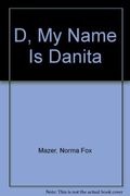 D, My Name is Danita