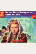 If Your Name Was Changed At Ellis Island