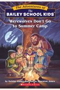 Werewolves Don't Go To Summer Camp (Turtleback School & Library Binding Edition) (Adventures Of The Bailey School Kids (Pb))