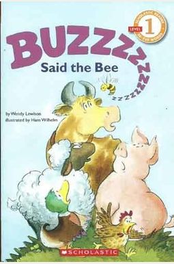 Buzz, Said The Bee (Scholastic Reader, Level 1) Buzz, Said The Bee (Scholastic Reader, Level 1)
