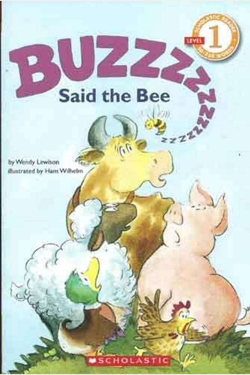 Buzz, Said The Bee (Scholastic Reader, Level 1)