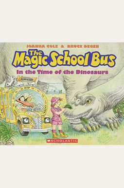The Magic School Bus In The Time Of The Dinosaurs The Magic School Bus In The Time Of The Dinosaurs