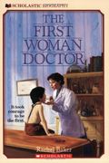 The First Woman Doctor: The Story Of Elizabeth Blackwell, M.d.