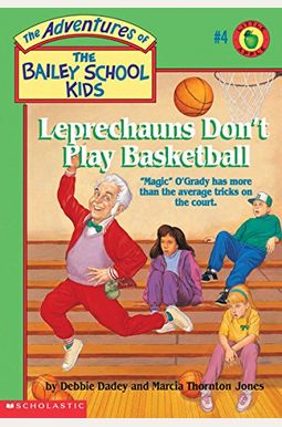 Leprechauns Don't Play Basketball (Turtleback School & Library Binding Edition) (Adventures Of The Bailey School Kids) Leprechauns Don't Play Basketball (Turtleback School & Library Binding Edition) (Adventures Of The Bailey School Kids)