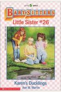 Karen's Ducklings (Baby-Sitters Little Sister, No. 26)