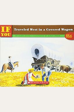If You Traveled West In A Covered Wagon If You Traveled West In A Covered Wagon