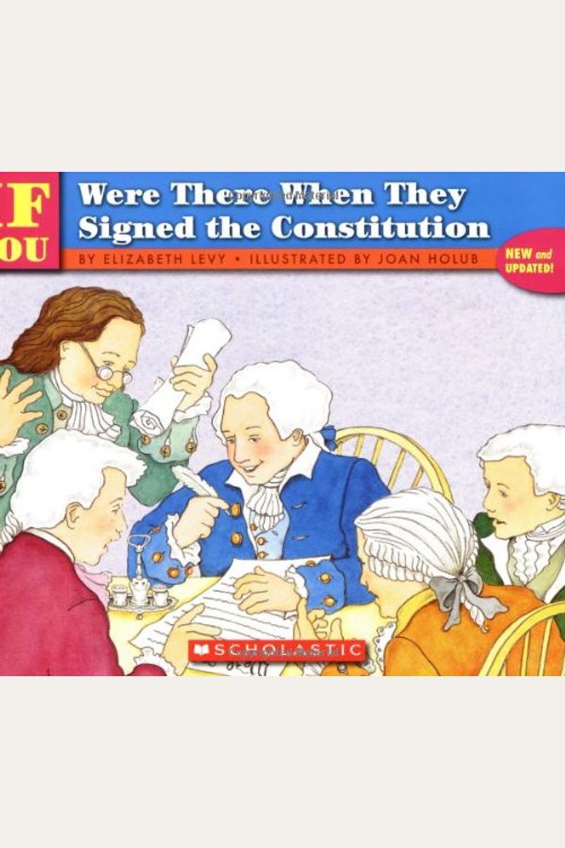 If You Were There When They Signed The Constitution