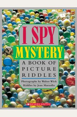 I Spy: Mystery A Book Of Picture Riddles I Spy: Mystery A Book Of Picture Riddles